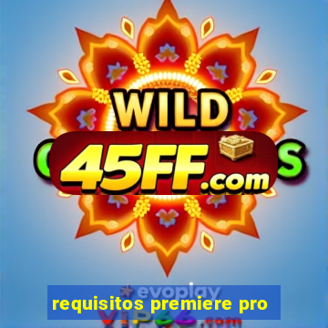 requisitos premiere pro